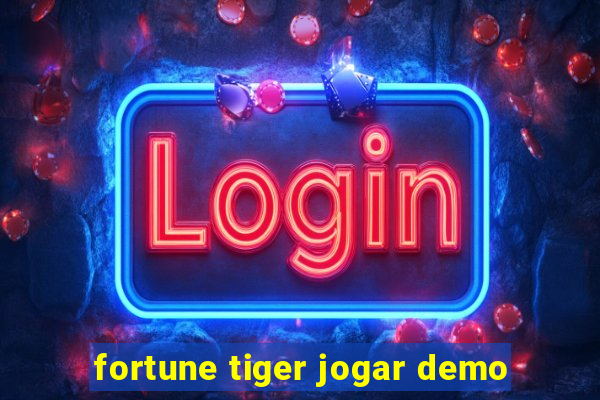 fortune tiger jogar demo